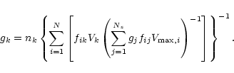 \begin{displaymath}g_{k}=n_{k}\left\{\sum_{i=1}^{N}\left[f_{ik}V_{k}\left(\sum_{...
...{N_{z}}
g_{j}f_{ij}V_{\max,i}\right)^{-1}\right]\right\}^{-1}.
\end{displaymath}