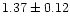 $1.37\pm 0.12$