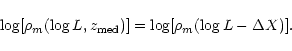 \begin{displaymath}\log[\rho_m(\log L,z_{\rm med})]=\log[\rho_{m}(\log L-\Delta X)].\end{displaymath}