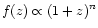 $f(z)\propto (1+z)^{n}$