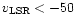 $v_{\rm LSR} < -50$