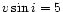 $v\sin i = 5$