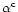 $\alpha^{{\rm c}}$