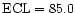${\rm ECL}=85.0$
