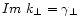 $Im\ k_{\perp } = \gamma _{\perp }$
