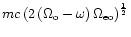 $mc
\left(2\left(\Omega_{\rm o}-\omega\right)\Omega_{\rm eo}\right)^{\frac{1}{2}}$
