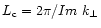$L_{\rm c} = 2\pi/Im\ k_{\perp}$