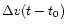 $\Delta v(t-t_0)$