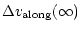 $\displaystyle \Delta v_{\rm along}(\infty)$