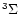 $^{3}{\Sigma}$