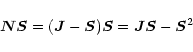 \begin{displaymath}\vec{N} \vec{S} = ( \vec{J} - \vec{S} ) \vec{S} = \vec{J} \vec{S} - \vec{S}^{2}
\end{displaymath}