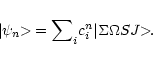 \begin{displaymath}\vert{\psi}_{n}{\makebox[1.5ex][l]{\hspace{-0.1ex}$>$ }} = {\...
...{\Sigma}{\Omega} S J{\makebox[1.5ex][l]{\hspace{-0.1ex}$>$ }}.
\end{displaymath}