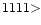$1111{\makebox[1.5ex][l]{\hspace{-0.1ex}$>$ }} $