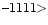 $\mbox{--1111}{\makebox[1.5ex][l]{\hspace{-0.1ex}$>$ }} $