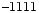 $\mbox{--1111}$