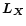 $\vec{L_X}$