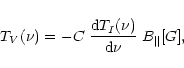 \begin{displaymath}{ T_V(\nu) = -C\;\frac{{\rm d}T_I(\nu)}{\rm d\nu}\;
B_{\scriptsize {\parallel}} {\scriptsize {[G]}},} \end{displaymath}