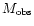 $M_{\rm obs}$