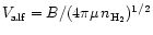 $V_{\rm alf} =
B/(4\pi\mu\,n_{\rm H_2})^{1/2}$