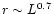 $r\sim L^{0.7}$