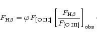 \begin{displaymath}%
F_{\rm H\beta} = \varphi \, F_{\rm [O\,{\rm\sc III}]}
\lef...
...rm H\beta}}
{F_{\rm [O\,{\rm\sc III}]}} \right]_{\rm obs}\cdot
\end{displaymath}
