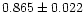 $0.865\pm 0.022$