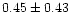 $0.45\pm 0.43$
