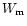 $W_{\rm m}$