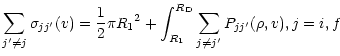 $\displaystyle \sum_{j'\ne j}\sigma_{jj'}(v) = {1\over 2}\pi {R_1}^2
+\int_{R_1}^{R_{\rm D}}\sum_{j \ne j'}P_{jj'}(\rho ,v), j=i,f$
