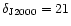 $\delta_{\rm
J2000}=21$