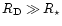 $R_{\rm D}\gg R_\star$
