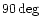 $ 90\deg $