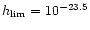 $h_{\rm lim}=10^{-23.5}$