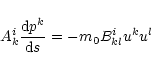 \begin{displaymath}A_k^i \frac{{\rm d}p^k}{{\rm d}s}=-m_0 B^i_{kl}u^k u^l
\end{displaymath}