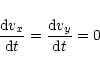 \begin{displaymath}\frac{{\rm d}v_x}{{\rm d}t}=\frac{{\rm d}v_y}{{\rm d}t}=0
\end{displaymath}