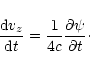 \begin{displaymath}\frac{{\rm d}v_z}{{\rm d}t}=\frac{1}{4c}\frac{\partial \psi}{\partial t}\cdot
\end{displaymath}