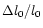 $\Delta l_0 / l_0$