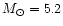 $M_{\odot}=5.2$
