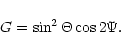 \begin{displaymath}
G = \sin^2 \Theta \cos 2 \Psi.
\end{displaymath}