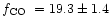 $f_{\rm CO}\ = 19.3\pm1.4$