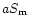 $aS_{\rm m}$