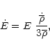 \begin{displaymath}\dot{E}=E\ {\dot{\overline{\rho}}\over 3\overline{\rho}},
\end{displaymath}