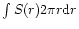 $\int S(r)2\pi r{\rm d}r$
