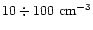 $10\div 100\ {\rm cm^{-3}}$