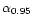 $\alpha _{0.95}$