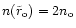 $n(\tilde{r}_{\rm o})=2n_{\rm o}$