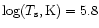 $\log(T_{\rm s}, {\rm K})=5.8$