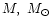 $M,\ {M_{\odot}}$