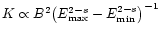 $K\propto B^2\big(E_{\max}^{2-s}-E_{\min}^{2-s}\big)^{-1}$