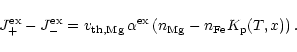 \begin{displaymath}J^{\rm ex}_+-J^{\rm ex}_-=v_{\rm th,Mg}\,\alpha^{\rm ex}\left(n_{\rm Mg}-
n_{\rm Fe}K_{\rm p}(T,x)\right).
\end{displaymath}